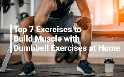 Top 7 Exercises to Build Muscle with Dumbbell Exercises at Home